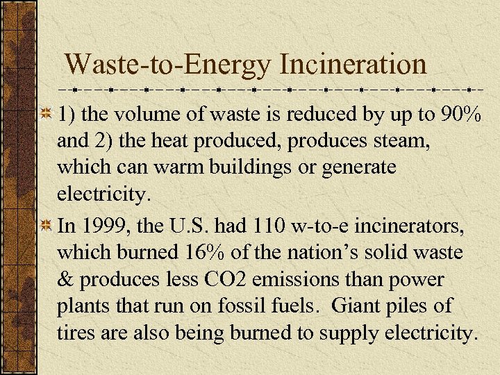 Waste-to-Energy Incineration 1) the volume of waste is reduced by up to 90% and