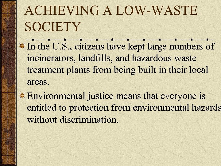 ACHIEVING A LOW-WASTE SOCIETY In the U. S. , citizens have kept large numbers