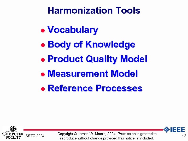 Harmonization Tools l Vocabulary l Body of Knowledge l Product Quality Model l Measurement
