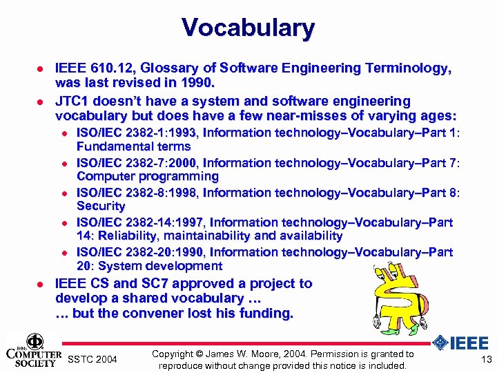 Vocabulary l l IEEE 610. 12, Glossary of Software Engineering Terminology, was last revised
