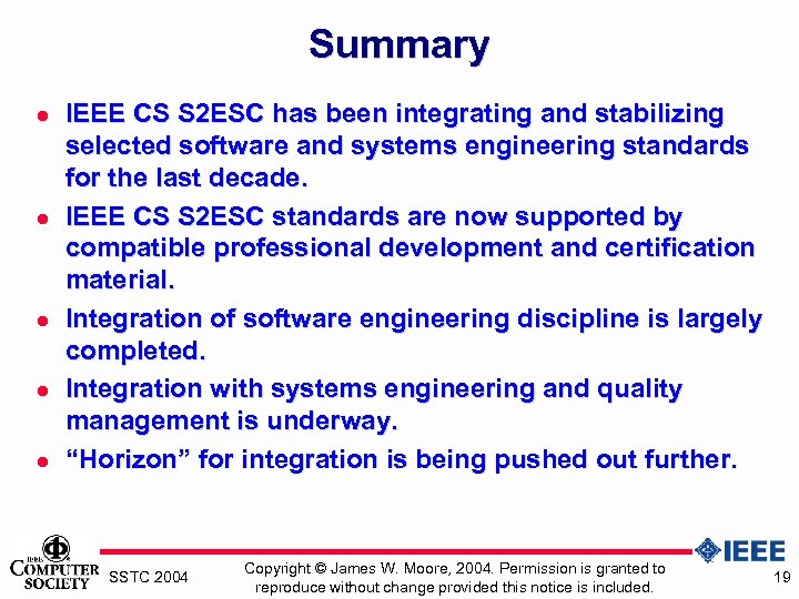 Summary l l l IEEE CS S 2 ESC has been integrating and stabilizing