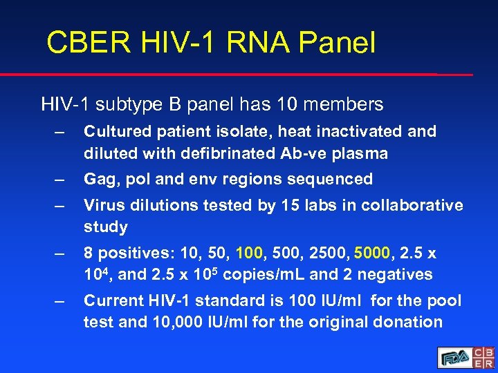 CBER HIV-1 RNA Panel HIV-1 subtype B panel has 10 members – Cultured patient