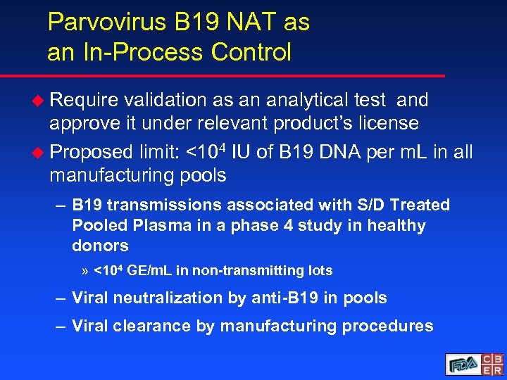 Parvovirus B 19 NAT as an In-Process Control u Require validation as an analytical