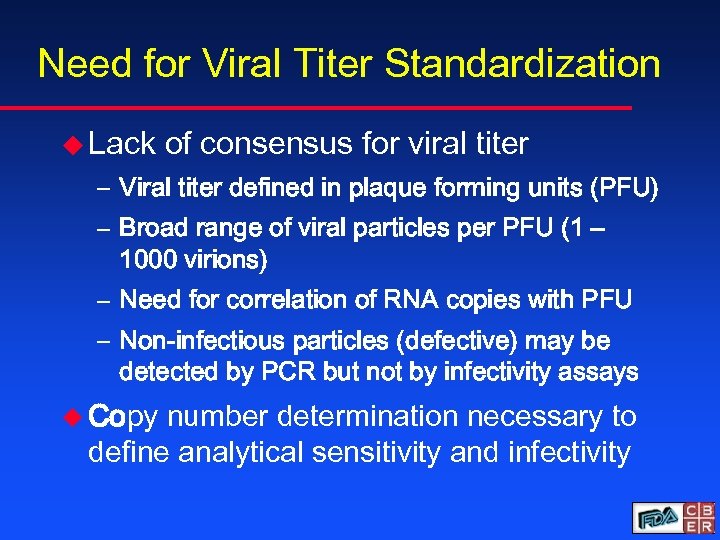 Need for Viral Titer Standardization u Lack of consensus for viral titer – Viral