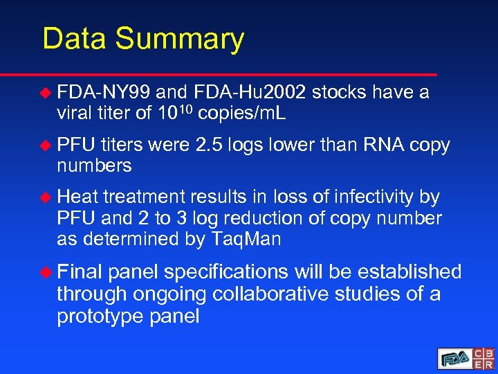 Data Summary u FDA-NY 99 and FDA-Hu 2002 stocks have a viral titer of