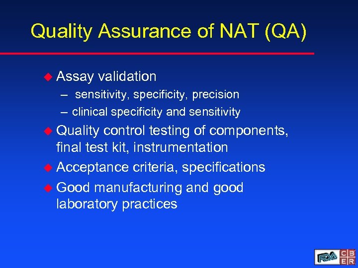 Quality Assurance of NAT (QA) u Assay validation – sensitivity, specificity, precision – clinical