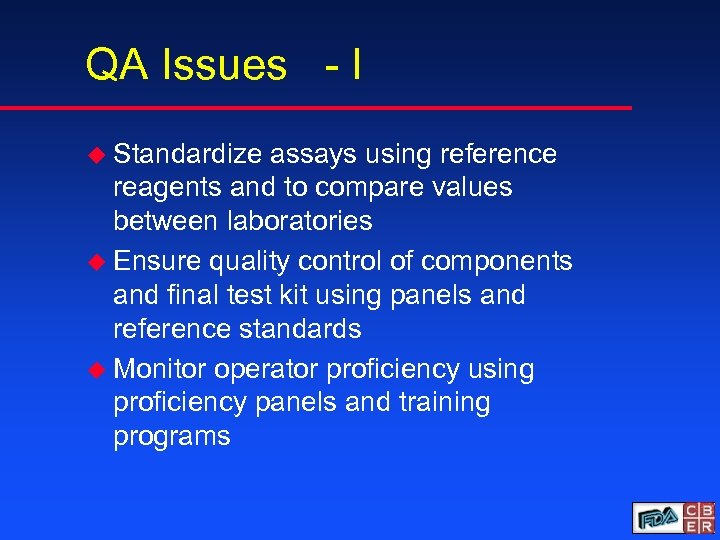 QA Issues - I u Standardize assays using reference reagents and to compare values