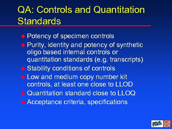 QA: Controls and Quantitation Standards u Potency of specimen controls u Purity, identity and