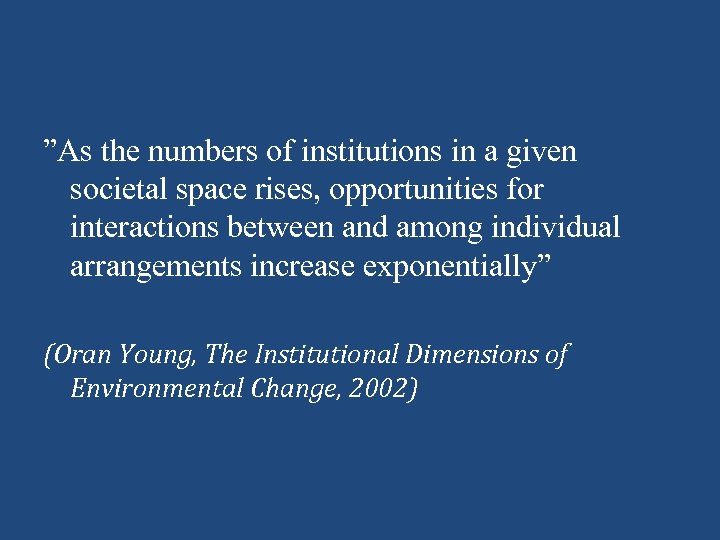 ”As the numbers of institutions in a given societal space rises, opportunities for interactions