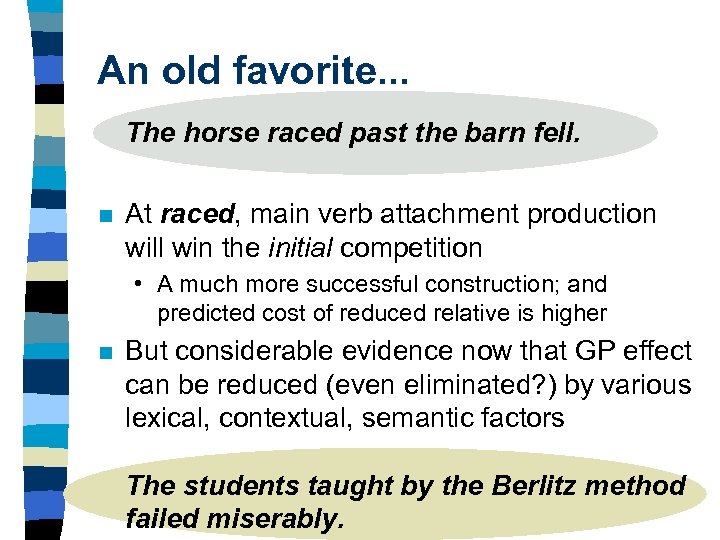 An old favorite. . . The horse raced past the barn fell. n At