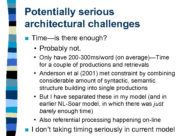Potentially serious architectural challenges n Time—is there enough? • Probably not. • Only have