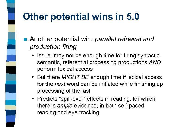 Other potential wins in 5. 0 n Another potential win: parallel retrieval and production