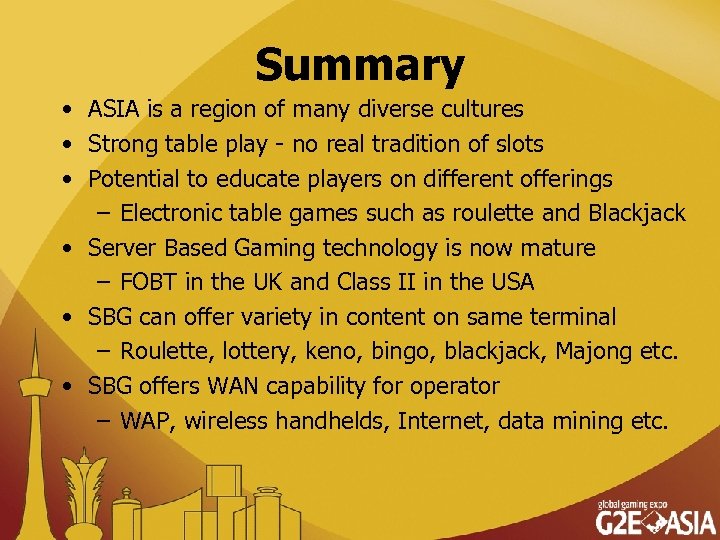 Summary • ASIA is a region of many diverse cultures • Strong table play