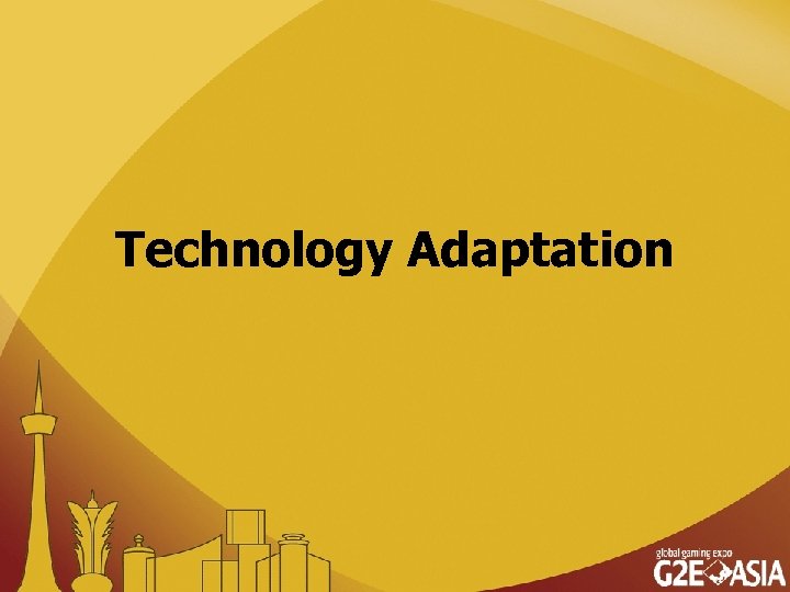 Technology Adaptation 