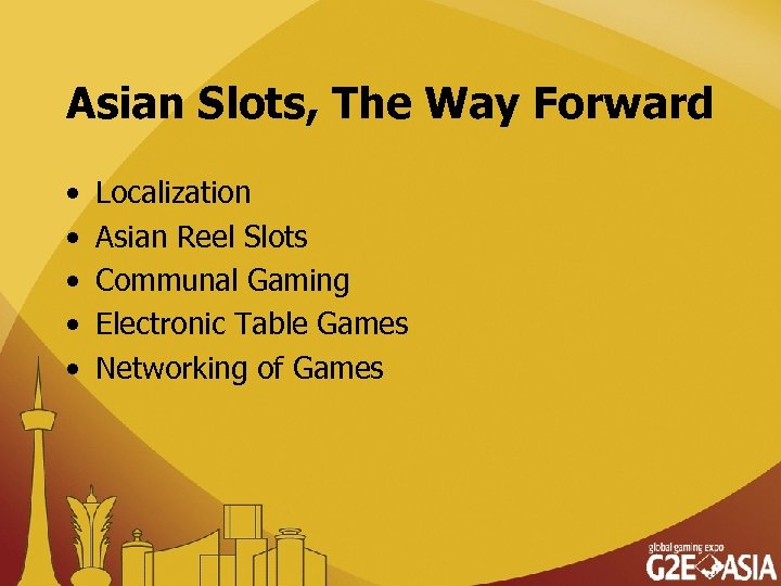 Asian Slots, The Way Forward • • • Localization Asian Reel Slots Communal Gaming