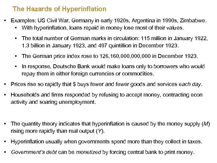 The Hazards of Hyperinflation • Examples: US Civil War, Germany in early 1920 s,