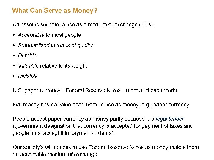 What Can Serve as Money? An asset is suitable to use as a medium