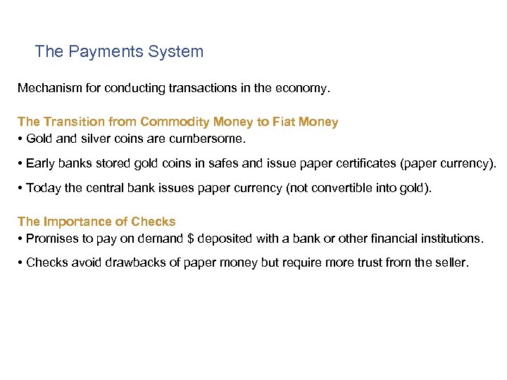 The Payments System Mechanism for conducting transactions in the economy. The Transition from Commodity