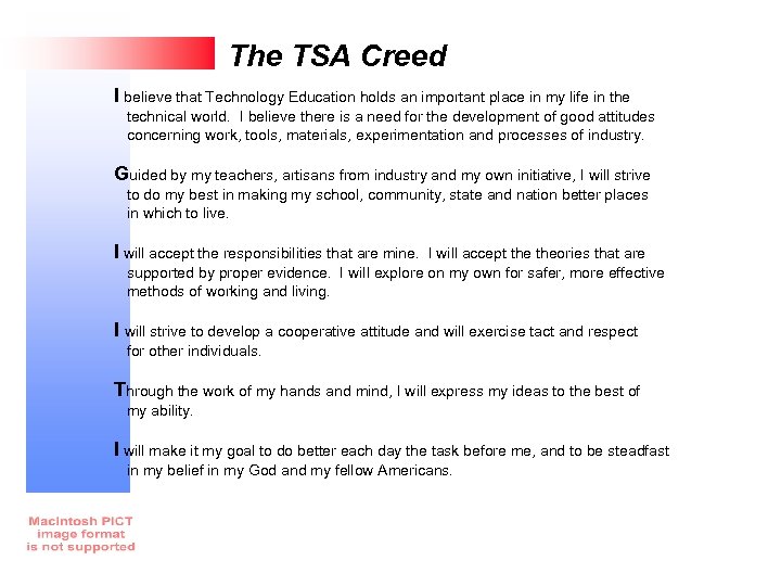 The TSA Creed I believe that Technology Education holds an important place in my