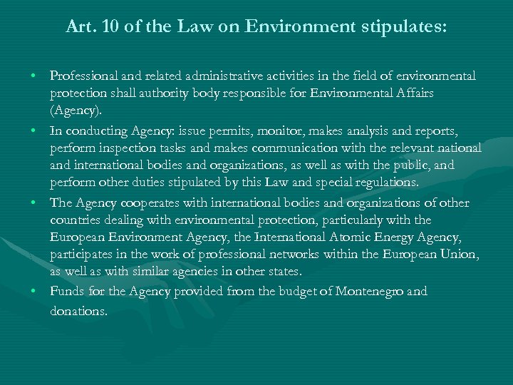  Art. 10 of the Law on Environment stipulates: • Professional and related administrative