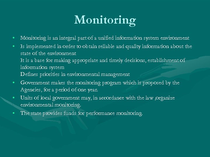 Monitoring • Monitoring is an integral part of a unified information system environment •
