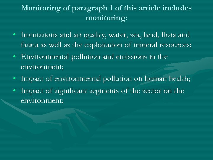 Monitoring of paragraph 1 of this article includes monitoring: • Immissions and air quality,