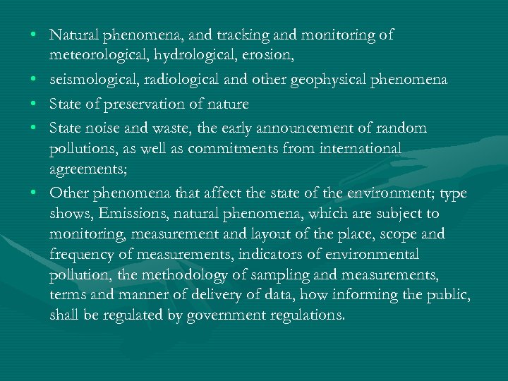  • Natural phenomena, and tracking and monitoring of meteorological, hydrological, erosion, • seismological,