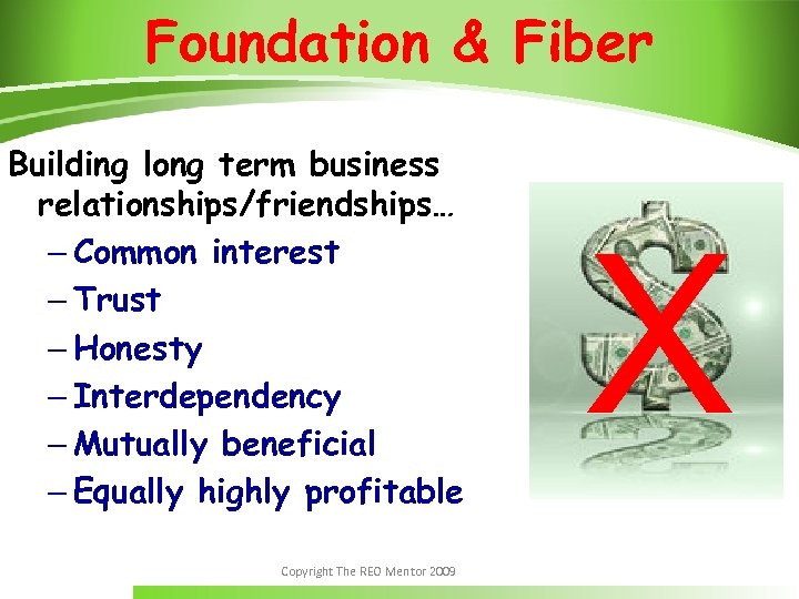 Foundation & Fiber Building long term business relationships/friendships… – Common interest – Trust –