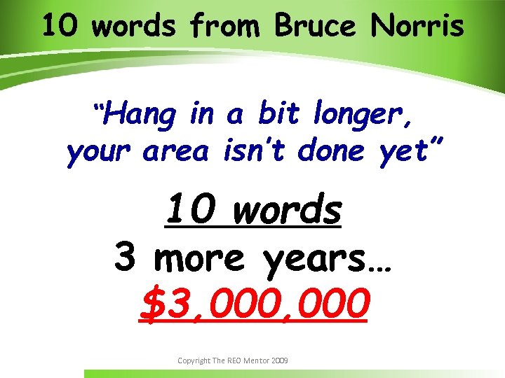 10 words from Bruce Norris “Hang in a bit longer, your area isn’t done