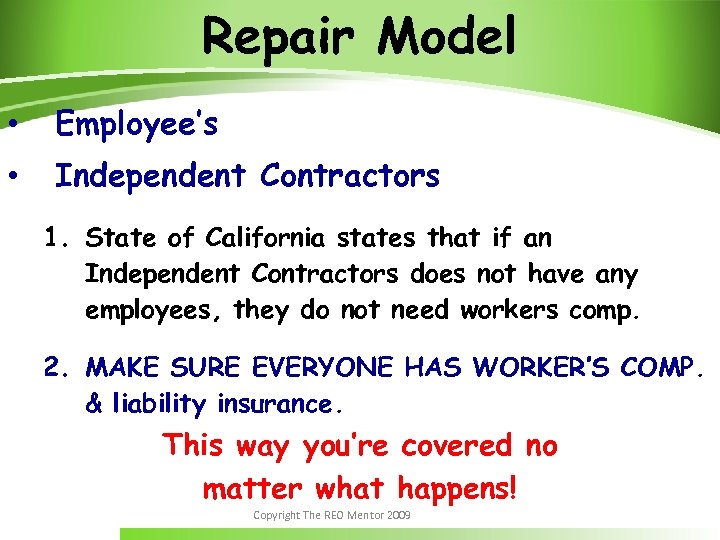 Repair Model • Employee’s • Independent Contractors 1. State of California states that if
