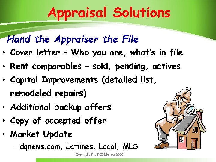 Appraisal Solutions Hand the Appraiser the File • Cover letter – Who you are,