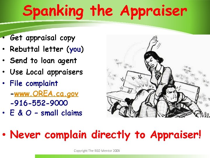 Spanking the Appraiser • Get appraisal copy • Rebuttal letter (you) • Send to