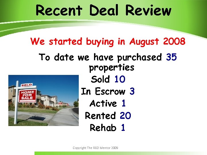 Recent Deal Review We started buying in August 2008 To date we have purchased