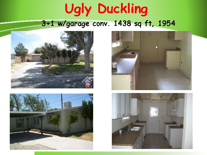 Ugly Duckling 3+1 w/garage conv. 1438 sq ft, 1954 