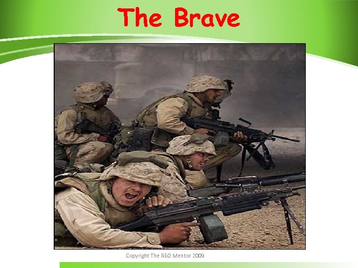 The Brave Copyright The REO Mentor 2009 