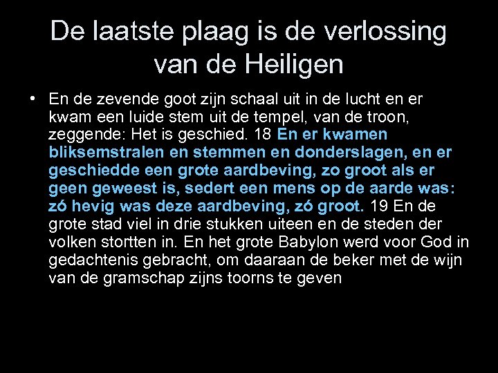 De laatste plaag is de verlossing van de Heiligen • En de zevende goot