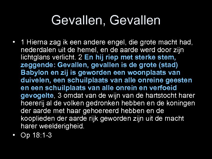 Gevallen, Gevallen • 1 Hierna zag ik een andere engel, die grote macht had,