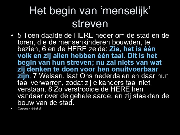 Het begin van ‘menselijk’ streven • 5 Toen daalde de HERE neder om de