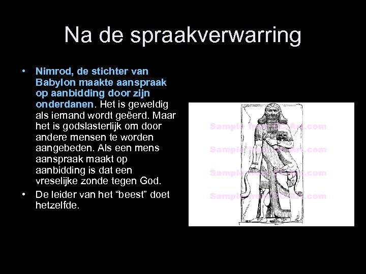 Na de spraakverwarring • Nimrod, de stichter van Babylon maakte aanspraak op aanbidding door