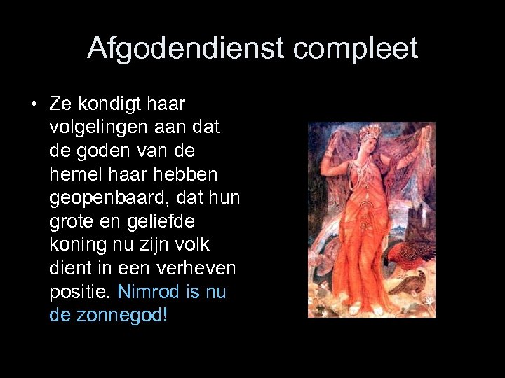 Afgodendienst compleet • Ze kondigt haar volgelingen aan dat de goden van de hemel