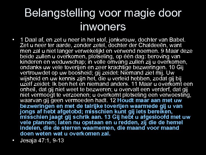 Belangstelling voor magie door inwoners • 1 Daal af, en zet u neer in