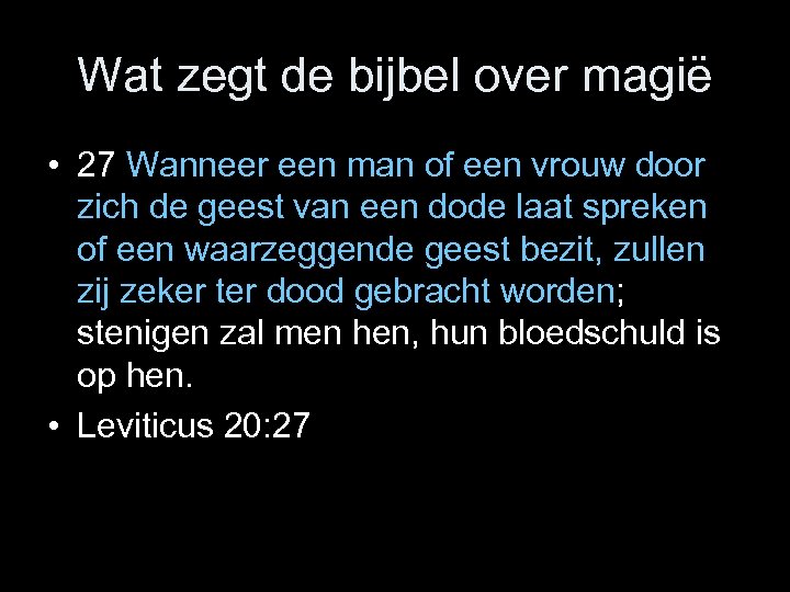 Wat zegt de bijbel over magië • 27 Wanneer een man of een vrouw