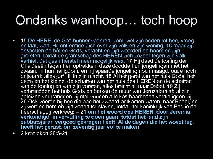 Ondanks wanhoop… toch hoop • • 15 De HERE, de God hunner vaderen, zond