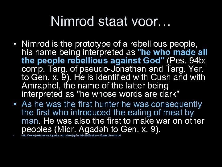 Nimrod staat voor… • Nimrod is the prototype of a rebellious people, his name