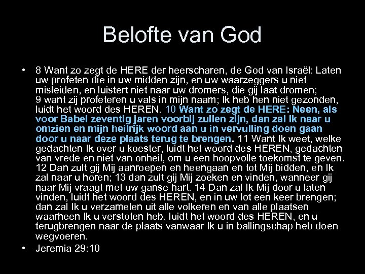 Belofte van God • 8 Want zo zegt de HERE der heerscharen, de God