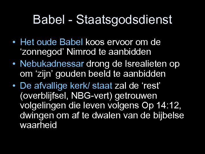 Babel Staatsgodsdienst • Het oude Babel koos ervoor om de ‘zonnegod’ Nimrod te aanbidden