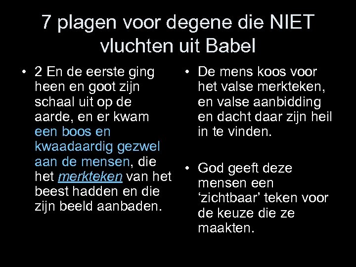 7 plagen voor degene die NIET vluchten uit Babel • 2 En de eerste