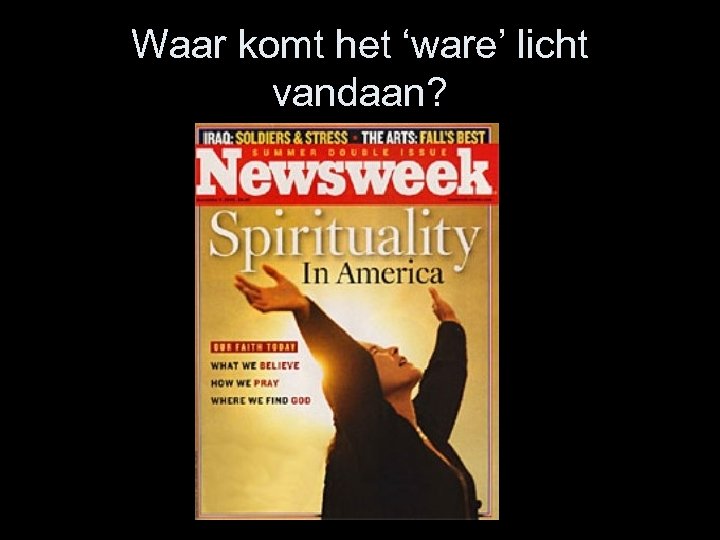 Waar komt het ‘ware’ licht vandaan? 