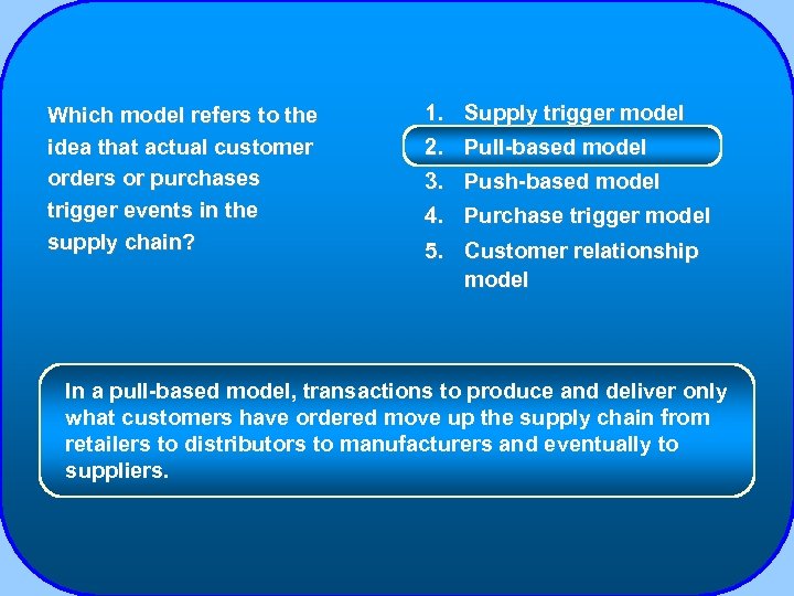 Which model refers to the idea that actual customer orders or purchases trigger events