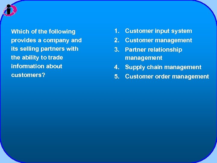 Which of the following provides a company and its selling partners with the ability